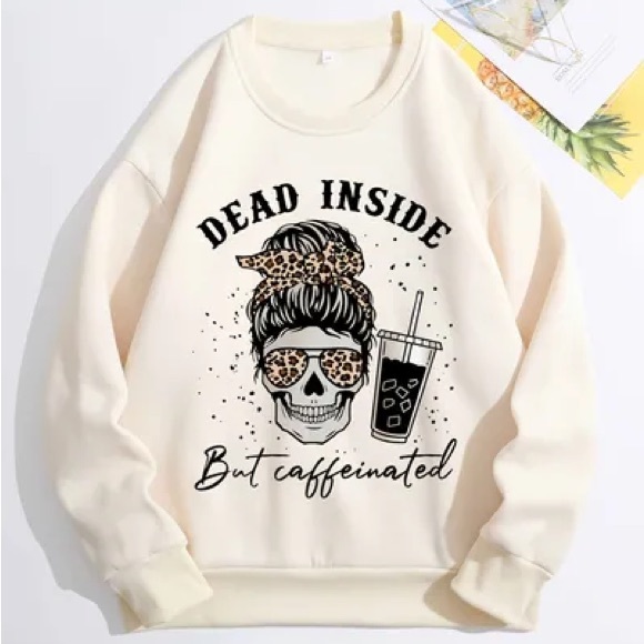 NEW! Dead Inside But Caffeinated Beige Tan Beige Sweatshirt - Picture 1 of 6